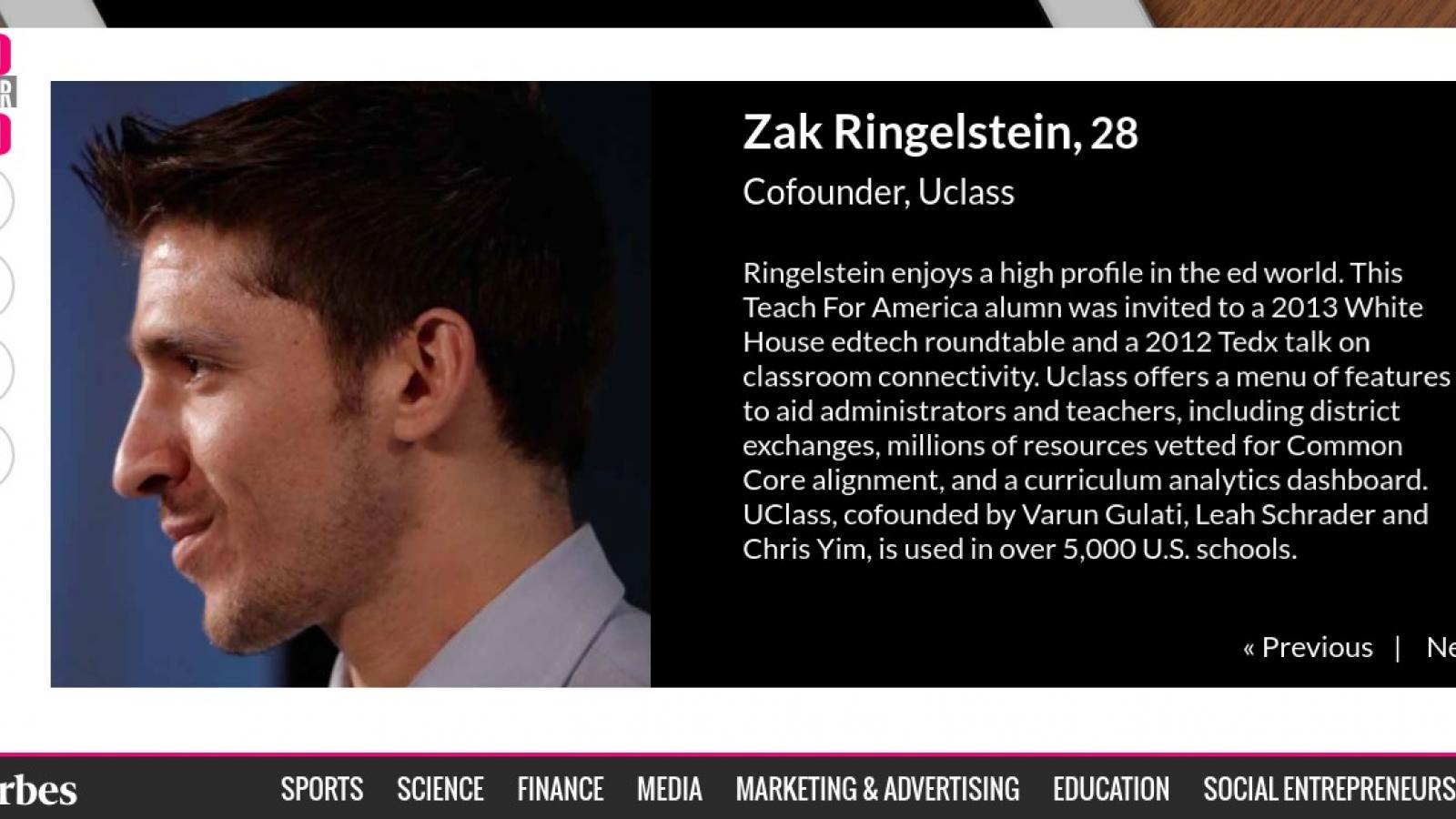 Zak Ringelstein appeared on the Forbes "30 Under 30" list for education 